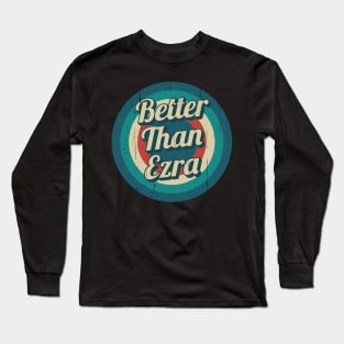 Circle Retro Better Than Ezra Long Sleeve T-Shirt